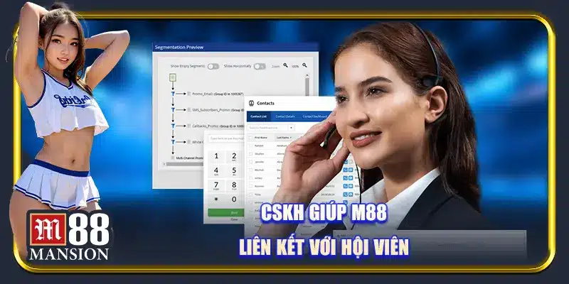 CSKH M88 giúp liên kết với hội viên